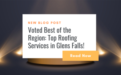 Voted Best of the Region: Top Roofing Services in Glens Falls, NY