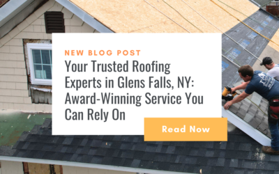 Your Trusted Roofing Experts in Glens Falls, NY: Award-Winning Service You Can Rely On